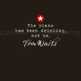 Tom Waits Inspired Quotation T-Shirt Unisex Soft Cotton Rock'n'Roll Tee Gift