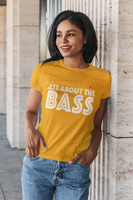 All About The Bass Unisex T-Shirt and Women's Slim Fit T-Shirt