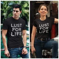 Lust For Life Unisex T-Shirt and Women's Slim Fit T-Shirt