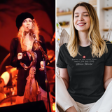 Stevie Nicks Inspired Quotation T-Shirt Unisex Soft Cotton Rock'n'Roll Tee Gift