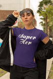 SUPER HER Unisex T-Shirt and Women's Slim Fit T-Shirt